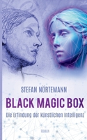 Black Magic Box: Die Erfindung der künstlichen Intelligenz (German Edition) 3758323320 Book Cover