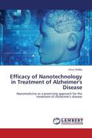 Efficacy of Nanotechnology in Treatment of Alzheimer's Disease 3659430005 Book Cover
