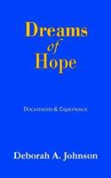 Dreams of Hope: Documents & Experience 1420835734 Book Cover