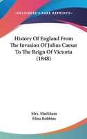 History Of England From The Invasion Of Julius Caesar To The Reign Of Victoria 1530443318 Book Cover