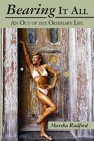 Bearing It All: An Out of the Ordinary Life 145057128X Book Cover
