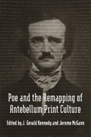 Poe and the Remapping of Antebellum Print Culture 0807150266 Book Cover