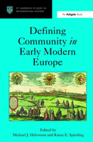 Defining Community in Early Modern Europe (St Andrews Studies in Reformation History) 0754661539 Book Cover