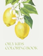Oily Kids Coloring Book B0BVDMCHL5 Book Cover