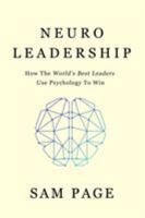 Neuroleadership: How the World's Best Leaders Use Psychology to Win 0994390254 Book Cover