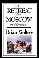 The Retreat from Moscow and Other Poems 160459909X Book Cover