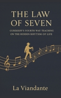 The Law of Seven: Gurdjieff’s Fourth Way Teaching on the Hidden Rhythm of Life B0FTQ4ZNBP Book Cover