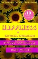 Happiness: Emotional Intelligence and Happiness 1081582324 Book Cover