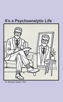 It's a Psychoanalytic Life B0FCSJHCQ9 Book Cover
