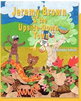Jeremy Brown and the Upside Down Town 0982641419 Book Cover