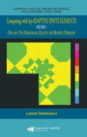 Computing with hp-ADAPTIVE FINITE ELEMENTS: Volume 1 One and Two Dimensional Elliptic and Maxwell Problems (Chapman & Hall/Crc Applied Mathematics & Nonlinear Science) 1584886714 Book Cover