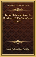 Revue Philomathique De Bordeaux Et Du Sud-Ouest (1907) 1167719018 Book Cover