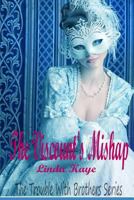 The Viscount's Mishap: The Trouble with Brothers Series 1983397806 Book Cover