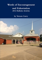 Words of Encouragement & Exhortation - 2012 Bulletin Articles 1312035757 Book Cover