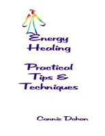 Energy Healing - Practical Tips and Techniques 1489573143 Book Cover