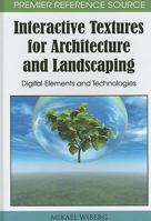 Interactive Textures for Architecture and Landscaping: Digital Elements and Technologies 1615206531 Book Cover