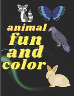 Animal fun and color: A Coloring Book For kids of any age, Great gift for kids, Cute Animals. B08NF1RBLB Book Cover