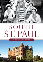 South St. Paul: A Brief History 1626198810 Book Cover