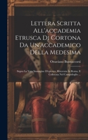 Lettera Scritta All'accademia Etrusca Di Cortona Da Un'accademico Della Medesima: Sopra La Vera Immagine D'epicuro, Ritrovata In Roma, E Collocata Nel Campidoglio ... (Italian Edition) 1020187646 Book Cover