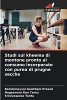Studi sul kheema di montone pronto al consumo incorporato con purea di prugne secche (Italian Edition) 6209489249 Book Cover