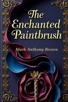 The Enchanted Paintbrush (The Moonlit Bookstore Collection) B0DTT7SL9Q Book Cover