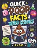Quick poop facts & weird science: Strange truths, weird mysteries and random thoughts that will stick in your mind! B0H2S6XS6H Book Cover