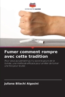 Fumer comment rompre avec cette tradition (French Edition) 6209518575 Book Cover