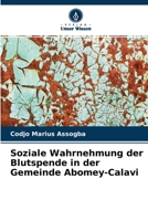 Soziale Wahrnehmung der Blutspende in der Gemeinde Abomey-Calavi 620410084X Book Cover