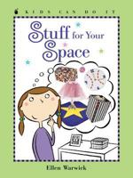 Stuff for Your Space (Kids Can Do It) 1553373995 Book Cover