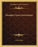 Thoughts Upon Government 1430499540 Book Cover
