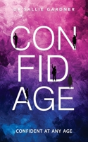 Confidage: A Psychological Guide to Transforming Anxiety into Confident Choices While Embracing Healthy Aging 1763755266 Book Cover