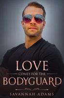 Love Comes for the Bodyguard 1096192179 Book Cover