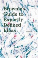 Brownies's Guide to Expertly Defined Ideas Volume 2 1367913136 Book Cover