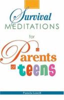 Survival Meditations for Parents of Teens 0819831034 Book Cover