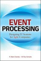 Event Processing: Designing It Systems for Agile Companies: Designing It Systems for Agile Companies 0071633502 Book Cover