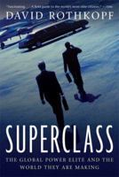 Superclass: The Global Power Elite and the World They Are Making 0143050419 Book Cover