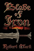 Blade of Iron 1612962130 Book Cover