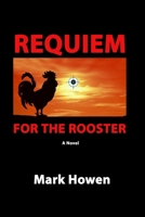 Requiem For The Rooster B0BCRD5FNY Book Cover