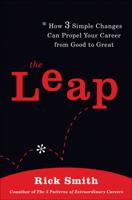 The Leap: How 3 Simple Changes Can Propel Your Career from Good to Great 1591842565 Book Cover