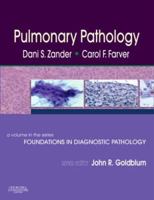 Pulmonary Pathology: A Volume in Foundations in Diagnostic  Pathology Series (Foundations in Diagnostic Pathology) 0443067414 Book Cover