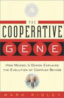 The Cooperative Gene: How Mendel's Demon Explains the Evolution of Complex Beings 0743201612 Book Cover