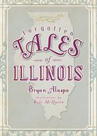 Forgotten Tales of Illinois 1596297425 Book Cover