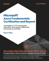 Microsoft Azure Fundamentals Certification and Beyond - Second Edition: A complete AZ-900 exam guide with online mock exams, flashcards, and hands-on activities 1837630593 Book Cover