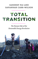 Total Transition: The Human Side of the Renewable Energy Revolution 1771602481 Book Cover