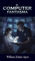 Il Computer Fantasma (Italian Edition) 6158305588 Book Cover