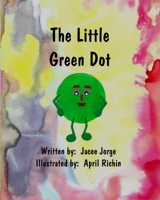 The Little Green Dot 1737358700 Book Cover