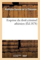 Esquisse Du Droit Criminel Athénien 2019239736 Book Cover