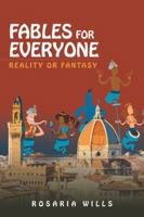 Fables for Everyone: Reality or Fantasy 1524646261 Book Cover