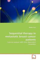 Sequential therapy in metastatic breast cancer patients: Survival analysis with time dependent covariates 3639209702 Book Cover