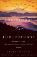 Crescendos and Diminuendos: Meditations for Musicians and Music Lovers 0801068363 Book Cover